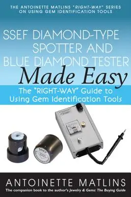 Ssef Diamond-Type Spotter și Blue Diamond Tester Made Easy: The Right-Way Guide to Using Gem Identification Tools - Ssef Diamond-Type Spotter and Blue Diamond Tester Made Easy: The Right-Way Guide to Using Gem Identification Tools