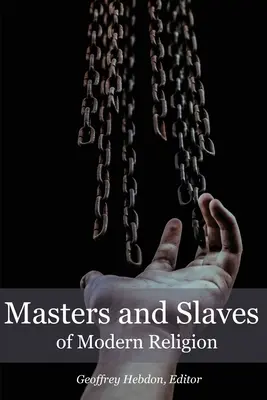 Stăpâni și sclavi ai religiei moderne - Masters and Slaves of Modern Religion