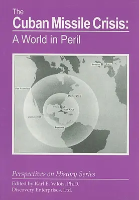 Criza rachetelor cubaneze: O lume în pericol - The Cuban Missile Crisis: A World in Peril