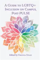 Un ghid pentru incluziunea LGBTQ+ în campusuri, post-Pulse - A Guide to LGBTQ+ Inclusion on Campus, Post-Pulse