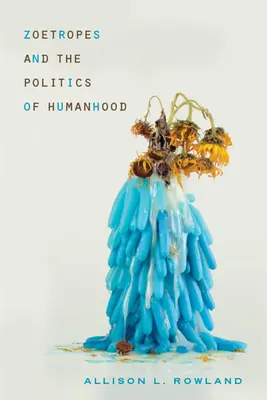 Zoetropiile și politica umanității - Zoetropes and the Politics of Humanhood