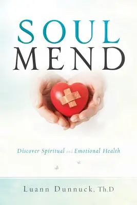 Soul Mend: Descoperiți sănătatea spirituală și emoțională - Soul Mend: Discover Spiritual and Emotional Health