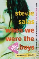 When We Were the Boys: Ajungând la vârsta maturității în turneul lui Rod Stewart Out of Order - When We Were the Boys: Coming of Age on Rod Stewart's Out of Order Tour