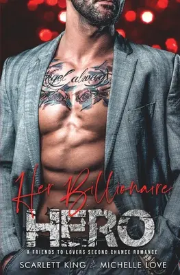 Eroul ei miliardar: O poveste de dragoste de la prieteni la iubiți în a doua șansă - Her Billionaire Hero: A Friends to Lovers Second Chance Romance