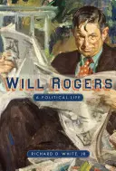 Will Rogers: O viață politică - Will Rogers: A Political Life