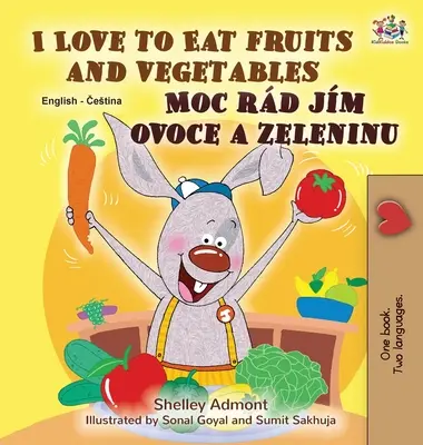 Îmi place să mănânc fructe și legume (English Czech Bilingual Book for Kids) - I Love to Eat Fruits and Vegetables (English Czech Bilingual Book for Kids)