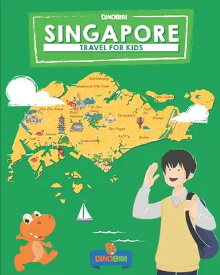 Singapore: Călătorii pentru copii: Modul distractiv de a descoperi Singapore - Singapore: Travel for kids: The fun way to discover Singapore