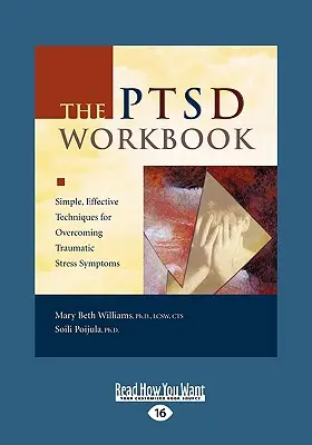 The Ptsd Workbook: Tehnici simple și eficiente pentru depășirea simptomelor stresului traumatic (Easyread Large Edition) - The Ptsd Workbook: Simple, Effective Techniques for Overcoming Traumatic Stress Symptoms (Easyread Large Edition)