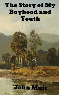 Povestea copilăriei și tinereții mele - The Story of My Boyhood and Youth