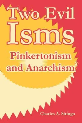 Două isme malefice: Pinkertonismul și anarhismul - Two Evil Isms: Pinkertonism and Anarchism