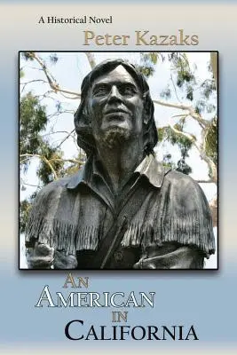 Un american în California: Un roman istoric - An American in California: A Historical Novel