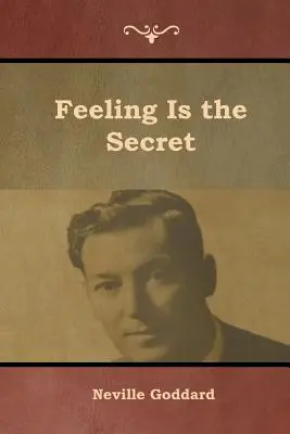 Sentimentul este secretul - Feeling Is the Secret