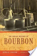 Istoria socială a Bourbonului - The Social History of Bourbon
