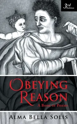 Supunerea față de rațiune: O carte de poezii - Obeying Reason: A Book of Poems