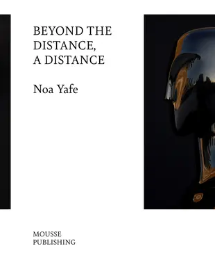 Noa Yafe: Dincolo de distanță, o distanță - Noa Yafe: Beyond the Distance, a Distance
