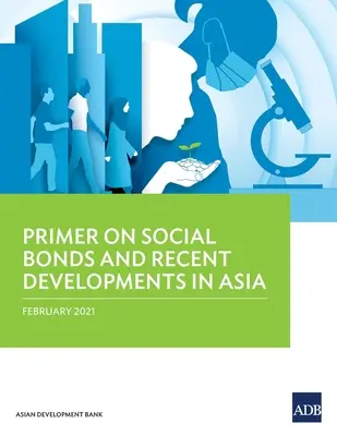 Noțiuni de bază privind obligațiunile sociale și evoluțiile recente în Asia - Primer on Social Bonds and Recent Developments in Asia