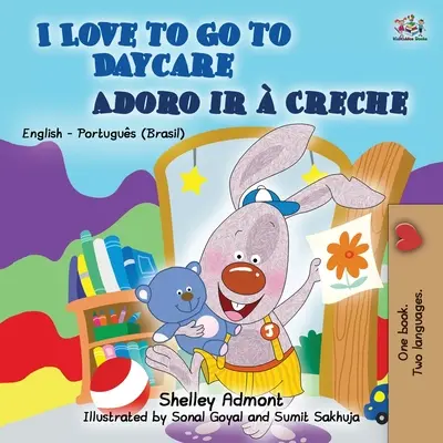 I Love to Go to Daycare (Engleză Portugheză Carte bilingvă pentru copii): Portugheză braziliană - I Love to Go to Daycare (English Portuguese Bilingual Book for Kids): Brazilian Portuguese