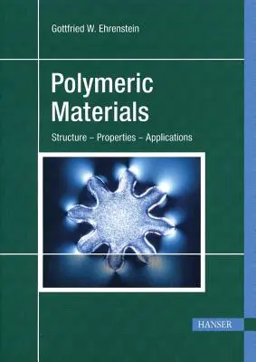 Materiale polimerice: Structură, proprietăți, aplicații - Polymeric Materials: Structure, Properties, Applications