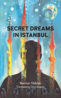 Vise secrete în Istanbul - Secret Dreams in Istanbul