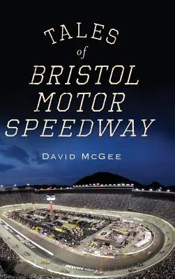 Povești de pe Bristol Motor Speedway - Tales of Bristol Motor Speedway