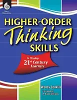 Abilități de gândire de ordin superior pentru a dezvolta elevii secolului XXI - Higher-Order Thinking Skills to Develop 21st Century Learners