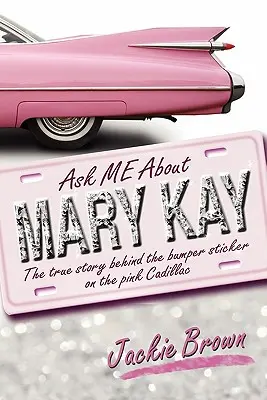 Ask ME About MARY KAY: Adevărata poveste din spatele autocolantului de pe Cadillac-ul roz - Ask ME About MARY KAY: The true story behind the bumper sticker on the pink Cadillac