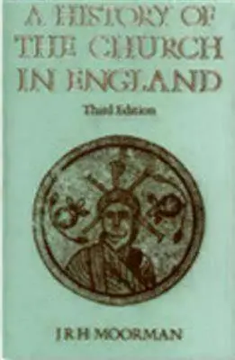 Istoria Bisericii din Anglia: Ediția a treia - History of the Church in England: Third Edition
