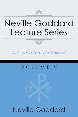Neville Goddard Lecture Series, Volume V: (O selecție audio gnostică, include acces gratuit la Streaming Audio Book) - Neville Goddard Lecture Series, Volume V: (A Gnostic Audio Selection, Includes Free Access to Streaming Audio Book)