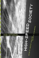 High-Speed Society: Accelerarea socială, putere și modernitate - High-Speed Society: Social Acceleration, Power, and Modernity