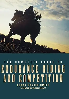 The Complete Guide to Endurance Riding and Competition (Ghidul complet de echitație de anduranță și competiție) - The Complete Guide to Endurance Riding and Competition