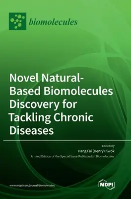 Descoperirea de noi biomolecule pe bază naturală pentru combaterea bolilor cronice (Kwok Hang Fai (Henry)) - Novel Natural-based Biomolecules Discovery for Tackling Chronic Diseases (Kwok Hang Fai (Henry))