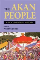 Poporul Akan: O istorie documentară - The Akan People: A Documentary History