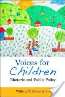 Voci pentru copii: Retorică și politici publice - Voices for Children: Rhetoric and Public Policy