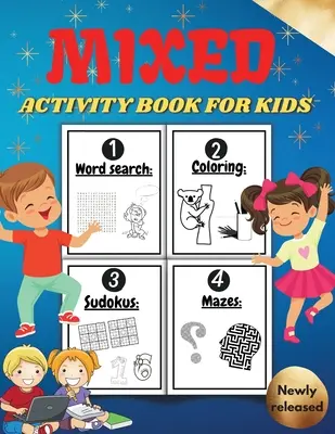 Carte de activități mixte pentru copii: Carte de activități pentru copii, inclusiv pagini de colorat Word Search Mazes Sudoku . Cadou cool pentru băieți și fete. Mixed puz - Mixed Activity Book for Kids: Activity Book For Children Including Word Search Coloring Pages Mazes Sudoku . Cool Gift For Boys and Girls. Mixed puz