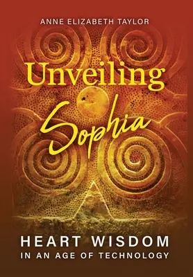Descoperirea Sophiei: Înțelepciunea inimii într-o epocă a tehnologiei - Unveiling Sophia: Heart Wisdom in an Age of Technology