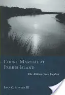Curtea Marțială de la Parris Island: Incidentul de la Ribbon Creek - Court-Martial at Parris Island: The Ribbon Creek Incident