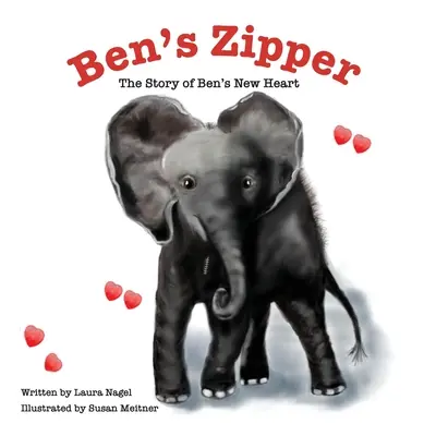 Ben's Zipper: Povestea noii inimi a lui Ben - Ben's Zipper: The Story of Ben's New Heart