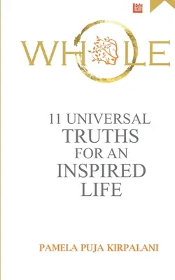 Întregul: 11 adevăruri universale pentru o viață inspirată - Whole: 11 Universal Truths For An Inspired Life