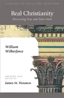Creștinismul adevărat: Discernând credința adevărată și cea falsă - Real Christianity: Discerning True and False Faith