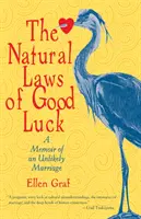 Legile naturale ale norocului: Memoriile unei căsnicii improbabile - The Natural Laws of Good Luck: A Memoir of an Unlikely Marriage