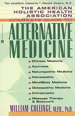 Ghidul complet pentru medicina alternativă al Asociației americane pentru sănătate holistică - The American Holistic Health Association Complete Guide to Alternative Medicine