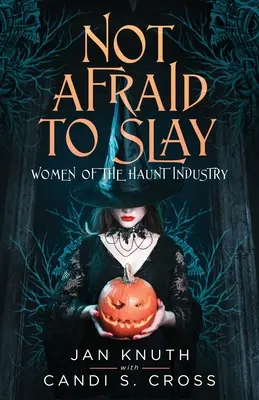 Nu se tem să ucidă: Femeile din industria bântuirii - Not Afraid to Slay: Women of the Haunt Industry
