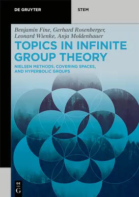 Subiecte în teoria grupurilor infinite: Metode Nielsen, spații de acoperire și grupuri hiperbolice - Topics in Infinite Group Theory: Nielsen Methods, Covering Spaces, and Hyperbolic Groups