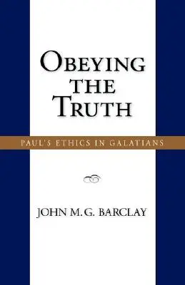 Supunerea față de adevăr: etica lui Pavel în Galateni - Obeying the Truth: Paul's Ethics in Galatians