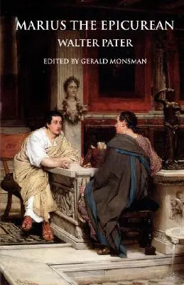 Marius Epicureanul: Senzațiile și ideile sale - Marius the Epicurean: His Sensations and Ideas