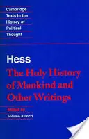 Hess: Sfântul Hist Alte scrieri - Hess: Holy Hist Other Writings