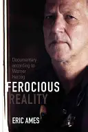 Realitatea feroce: Documentarul după Werner Herzog - Ferocious Reality: Documentary according to Werner Herzog