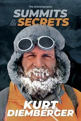 Vârfuri și secrete: Autobiografia lui Kurt Diemberger - Summits and Secrets: The Kurt Diemberger autobiography