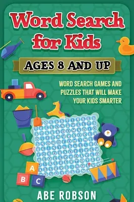 Word Search for Kids Ages 8 and Up: Jocuri de căutare a cuvintelor și puzzle-uri care îți vor face copiii mai inteligenți - Word Search for Kids Ages 8 and Up: Word Search Games and Puzzles That Will Make Your Kids Smarter