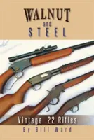 Nuc și oțel: Puști .22 de epocă - Walnut and Steel: Vintage .22 Rifles